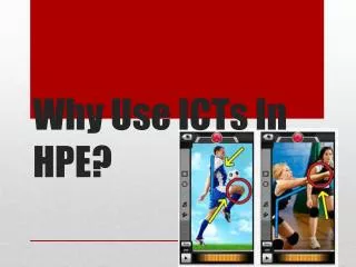 Why Use ICTs In HPE?