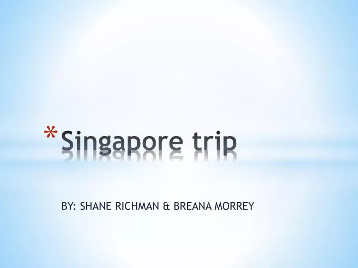 singapore trip