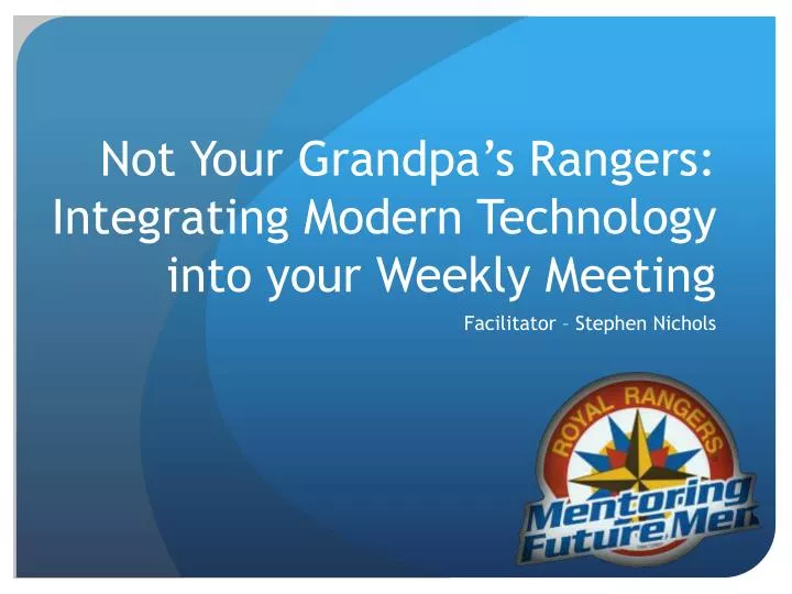 not your grandpa s rangers integrating modern technology into your weekly meeting