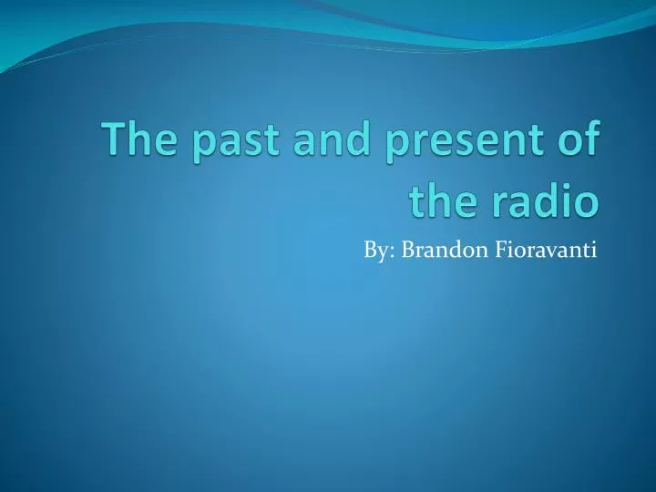 the past and present of the radio