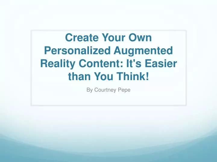 create your own personalized augmented reality content it s easier than you think