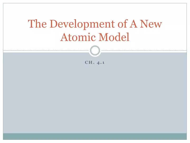 the development of a new atomic model
