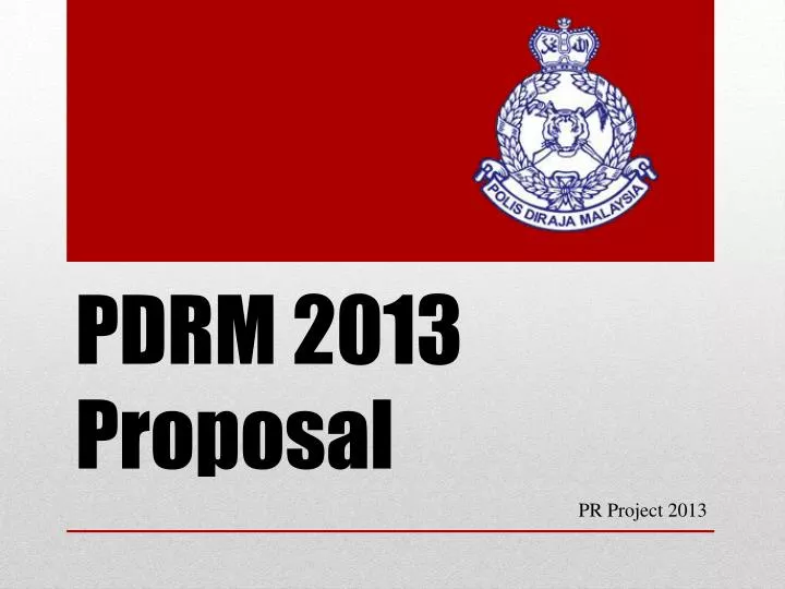 pdrm 2013 proposal