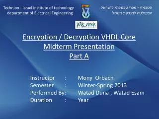 Encryption / Decryption VHDL Core Midterm Presentation Part A