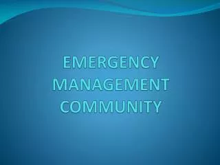 EMERGENCY MANAGEMENT COMMUNITY