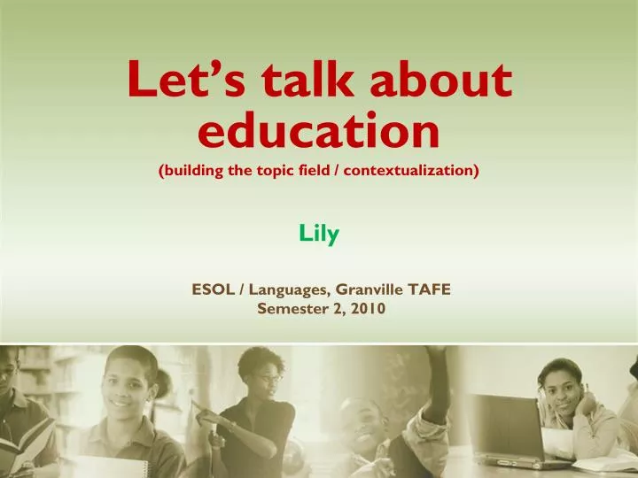 let s talk about education building the topic field contextualization lily