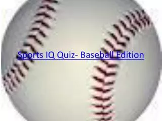 Sports IQ Quiz- Baseball Edition