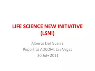 LIFE SCIENCE NEW INITIATIVE (LSNI)