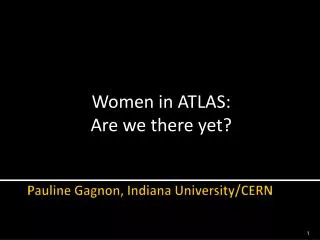 Pauline Gagnon, Indiana University/CERN