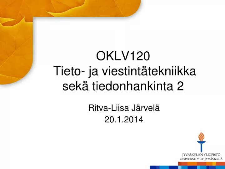 oklv120 tieto ja viestint tekniikka sek tiedonhankinta 2