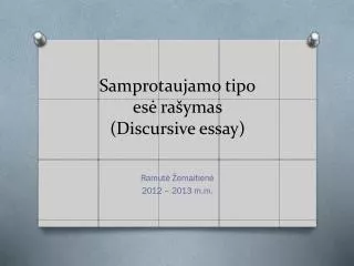 Samprotaujamo tipo esė rašymas ( Discursive essay)