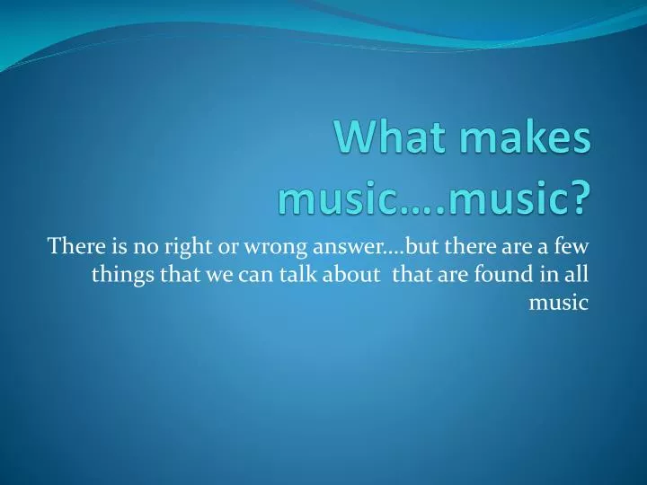 what makes music music