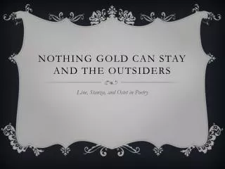 Nothing Gold Can Stay and the Outsiders