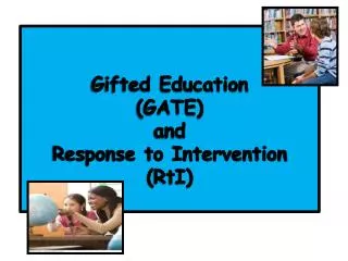Gifted Education (GATE) and Response to Intervention ( RtI )