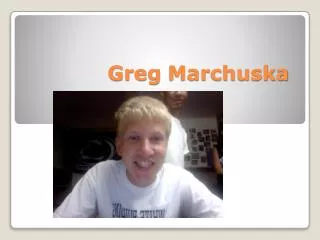 Greg Marchuska