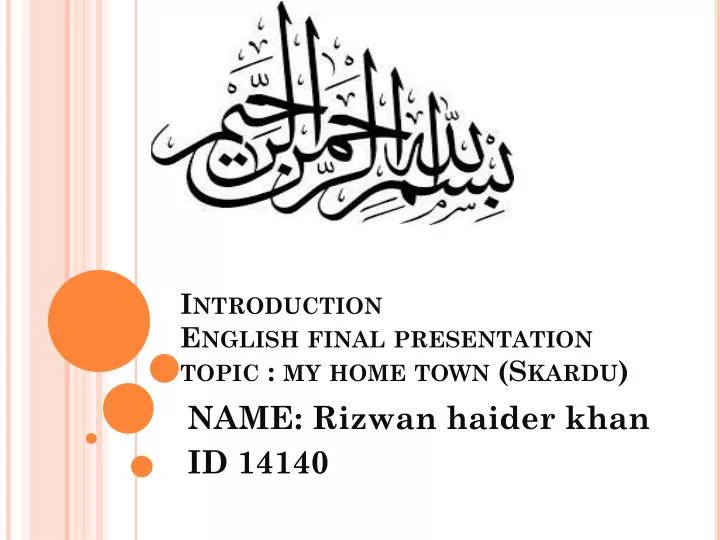 introduction english final presentation topic my home town skardu