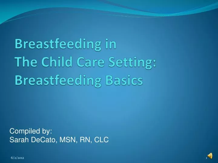 breastfeeding in the child care setting breastfeeding basics
