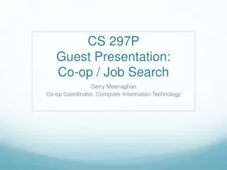 CS 297P Guest Presentation: Co-op / Job Search