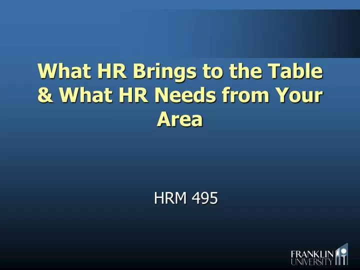 what hr brings to the table what hr needs from your area