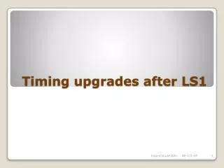Timing upgrades after LS1