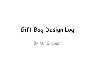 Gift Bag Design Log