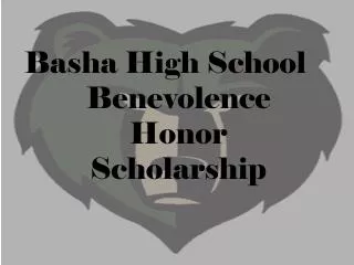 Basha High School Benevolence Honor Scholarship
