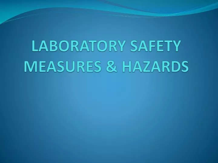 laboratory safety measures hazards