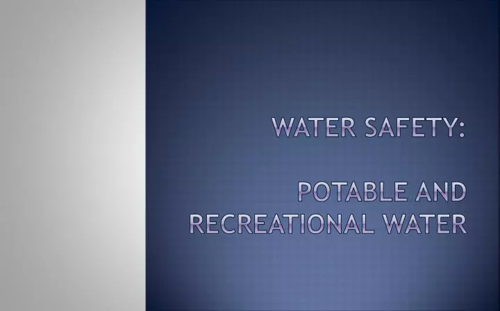 water safety potable and recreational water