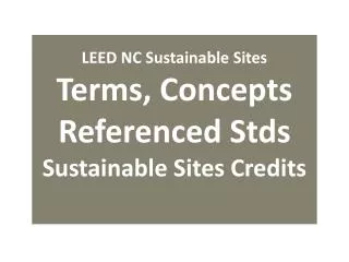 LEED NC Sustainable Sites Terms, Concepts Referenced Stds Sustainable Sites Credits