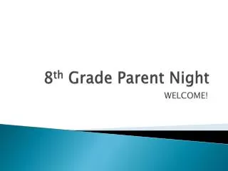 8 th Grade Parent Night