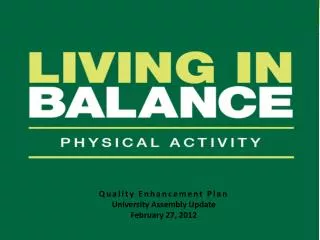 Quality Enhancement Plan University Assembly Update February 27, 2012