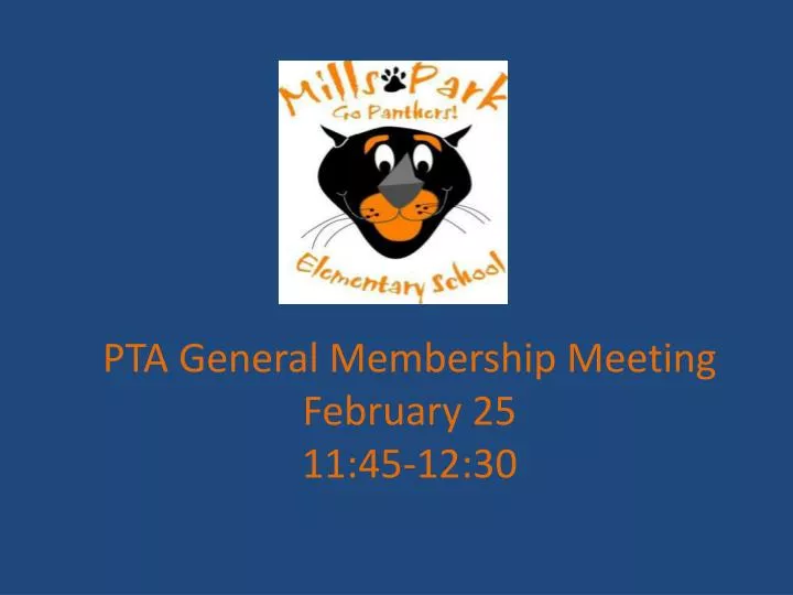pta general membership meeting february 25 11 45 12 30