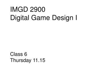 IMGD 2900 Digital Game Design I