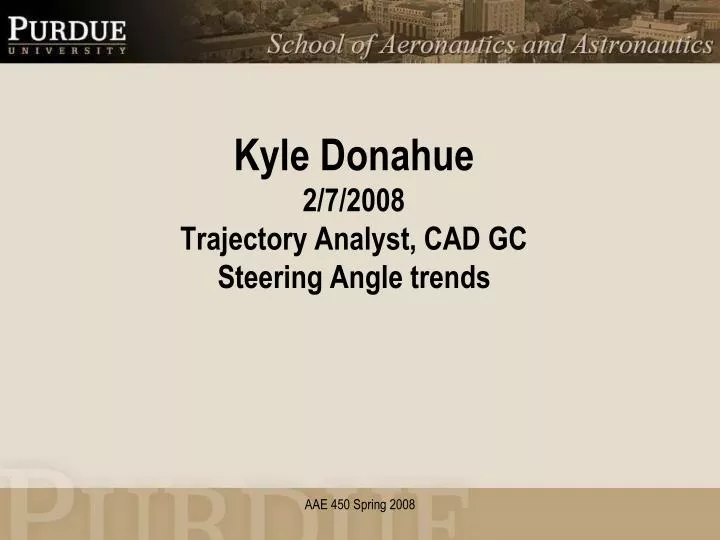kyle donahue 2 7 2008 trajectory analyst cad gc steering angle trends