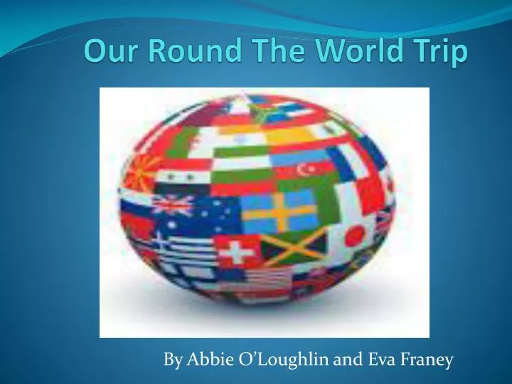 our round the world trip