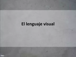 el lenguaje visual