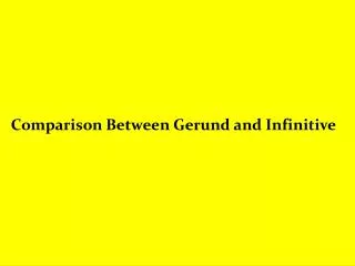 Comparison Between Gerund and Infinitive