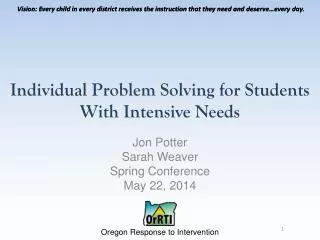 Individual Problem Solving for Students W ith Intensive Needs