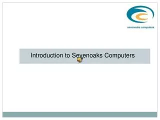Introduction to Sevenoaks Computers