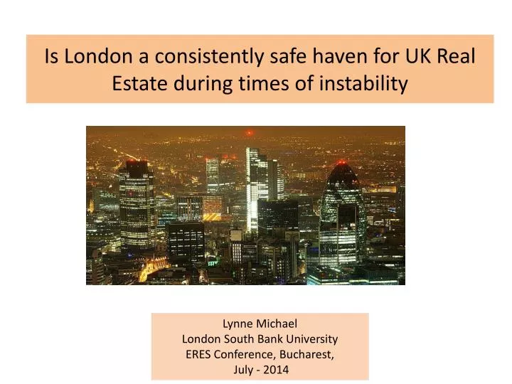 is london a consistently safe haven for uk real estate during times of instability