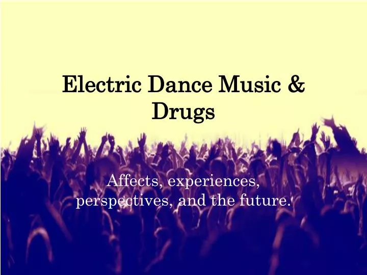 electric dance music drugs