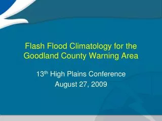 Flash Flood Climatology for the Goodland County Warning Area