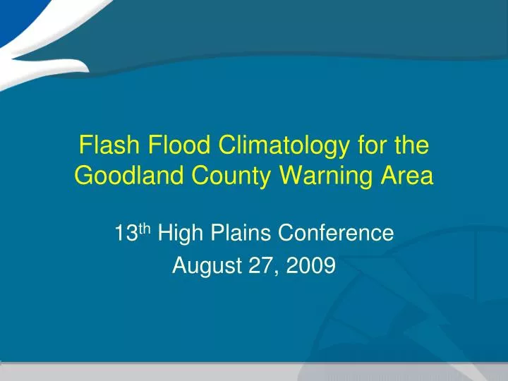 flash flood climatology for the goodland county warning area