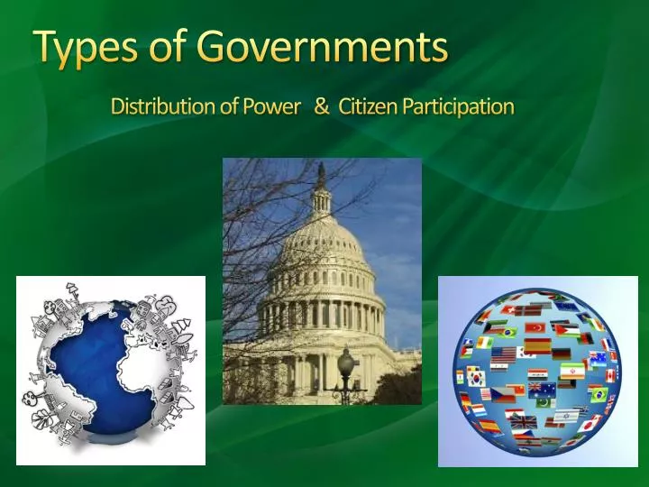 types of governments distribution of power citizen participation