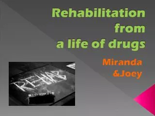 Rehabilitation from a life of drugs