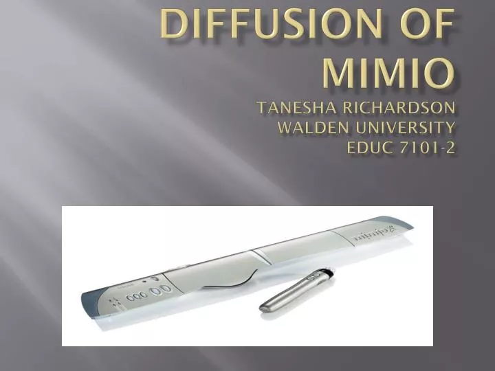 diffusion of mimio tanesha richardson walden university educ 7101 2