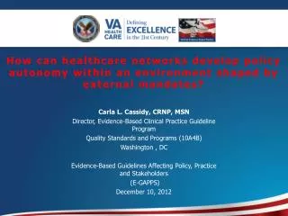 Carla L. Cassidy, CRNP, MSN Director, Evidence-Based Clinical Practice Guideline Program