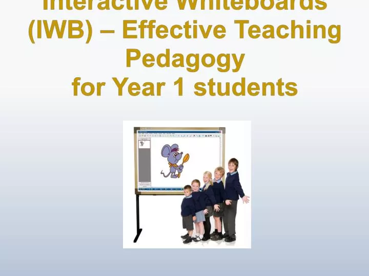 interactive whiteboards iwb effective teaching pedagogy for year 1 students