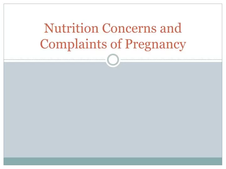 nutrition concerns and complaints of pregnancy