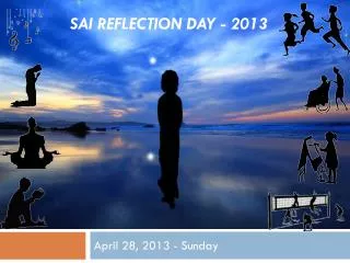 Sai Reflection DAY - April 28, 2013